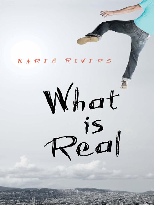 Title details for What is Real by Karen Rivers - Available